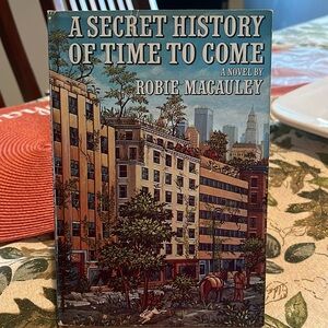 A Secret History of Time to Come Hardcover –January 1,1979 by Robie Macauley EUC